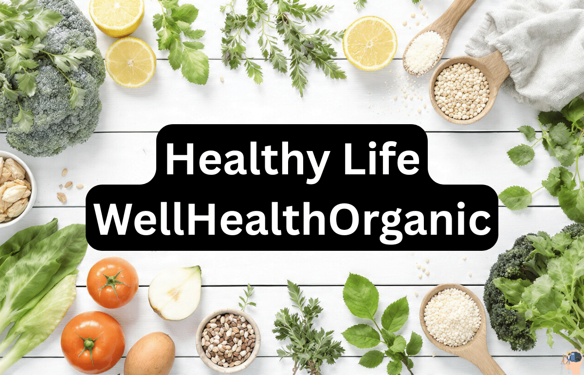 Healthy Life WellHealthOrganic featuring fresh organic fruits, vegetables, and grains symbolizing natural nutrition and holistic living.