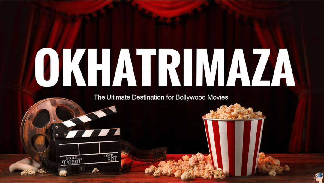 Okhatrimaza: The Ultimate Destination for Bollywood Movies with popcorn, a film reel, and a clapperboard.