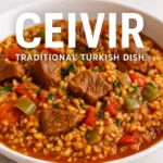 Ceıvır served in a white bowl with grains, meat, and vegetables in a rich, colorful Turkish dish.